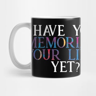 Have you Memorized Your Lines Yet? Mug